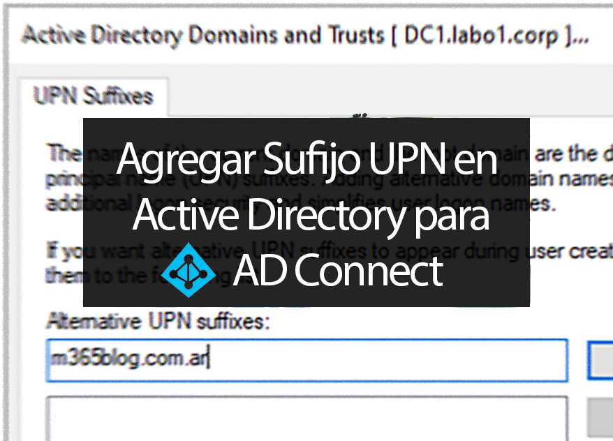 Agregar Sufijo UPN en Active Directory con Dominio de Microsoft 365 para AD Connect 