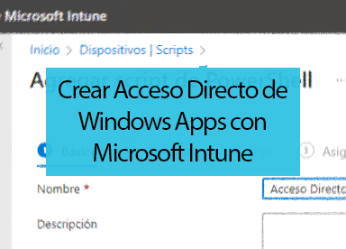 Crear Acceso Directo de Windows Apps con Intune